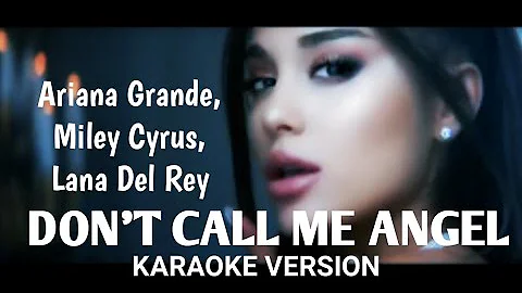 Ariana Grande, Miley Cyrus, Lana Del Rey -DON'T CALL ME ANGEL | KARAOKE