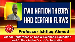 Prof. Ishtiaq Ahmed | Two Nation Theory Had Certain Flaws | Partition of India