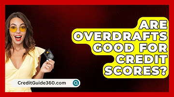 Are Overdrafts Good for Credit Scores? - CreditGuide360.com