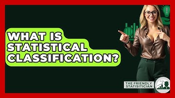 What Is Statistical Classification? - The Friendly Statistician