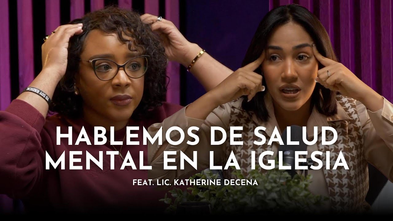 Hablemos de Salud Mental en la Iglesia | feat. Lic. Katherine Decena #LaEntrevistaReal #saludmental