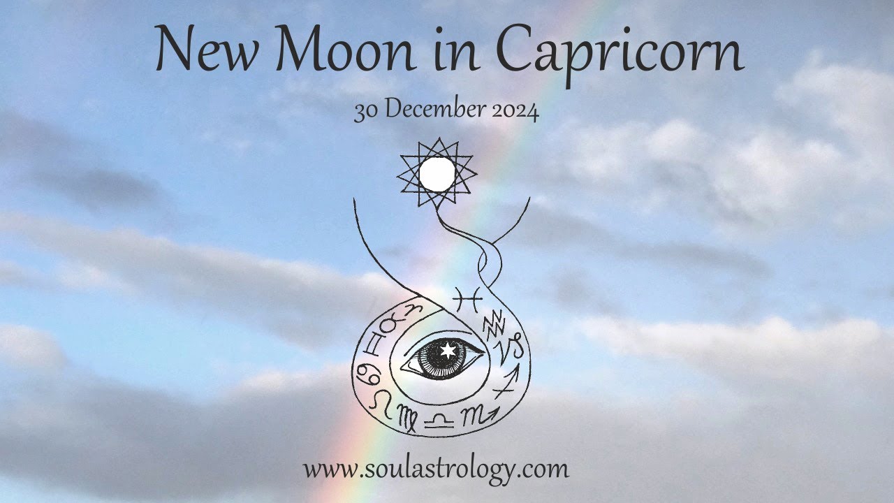 Soul Astrology Capricorn New Moon 30 December 2024 - YouTube