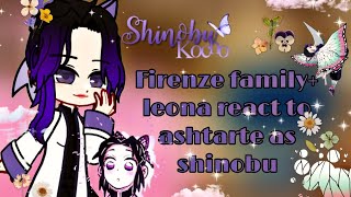 ||ashtarte's family react to her as shinobu leona||reaction||GachaClub||