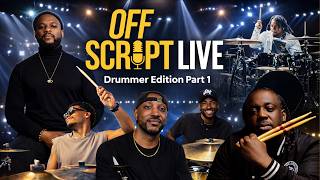 Off Script Live: Drummer Edition Pt. 1 | Ep. 7