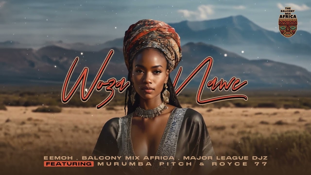 Eemoh Balcony Mix Africa Major League Djz ft Murumba Pitch  Royce 77   Woa Nawe Official Audio