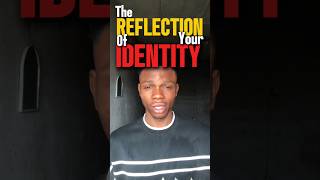 THE REFLECTION OF YOUR IDENTITY #Identity#SelfWorth#Discipline#Habits#SelfImprovement#shorts