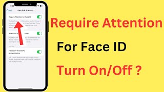 How To Turn On/Off Require Attention For Face ID In iPhone
