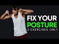 Fix your POSTURE (3 Exercises Only)