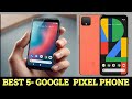 Top 5 Best Google Pixel Latest Phone: Best Google Pixel  Andriod  Phone in Review 2025