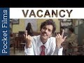 Hindi Comedy Short Film - Vacancy | This interview might become your reality | Funny Interview