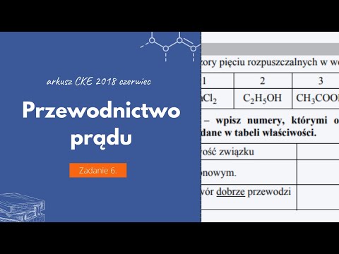 ZWIĄZKI JONOWE - PRZEWODNICTWO PRĄDU - Chemia CKE 2018 Czerwiec - Zadanie 6