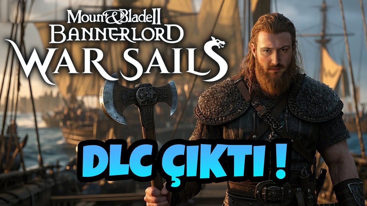 Bannerlord War Sails | O GÜN BUGÜN ! DLC ÇIKTI !