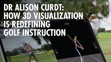 Dr. Alison Curdt on the Power of 3D in Golf Coaching