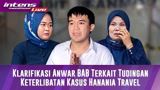 Anwar BAB Ungkap Hal Ini Usai Diperiksa Polisi Kasus Dugaan Penipuan Hanania Travel