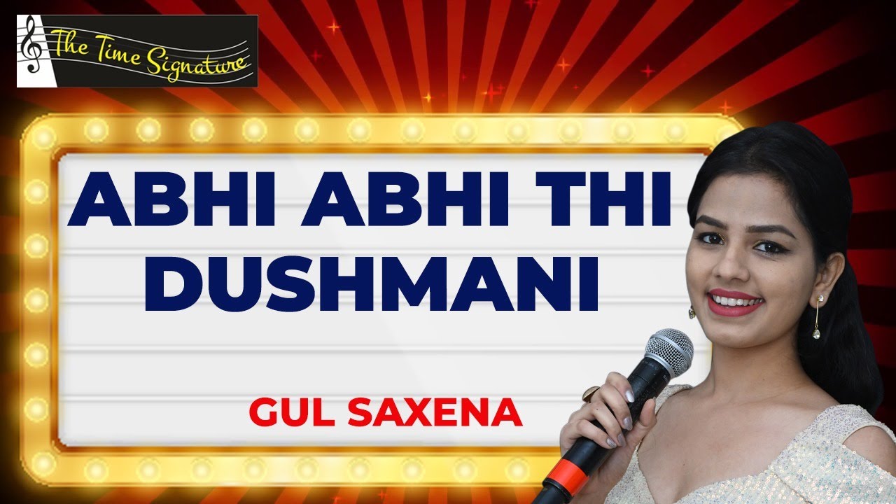 ABHI ABHI THI DUSHMANI IGUL SAXENA I THE TIME SIGNATURE