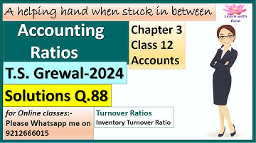 Accounting Ratios| T S Grewal 2024| Q88| Ch3| Class 12| Accounts| Solutions T S Grewal@learnwithease