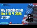 Key Deadlines for the H-1B FY 2025 Lottery