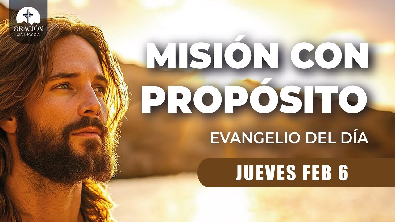 Evangelio de Hoy Jueves 6 de febrero de 2025 - Confianza en la ...
