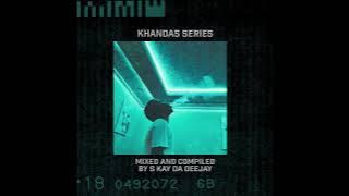 S Kay Da Deejay - Khandas Series Episode 01 (Promo Mix)