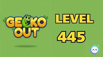 Gecko Out level 445｜章魚Game館 Octopus Game Room