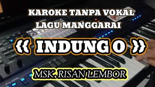 KAROKE ' INDUNG O ' LAGU MANGGARAI LANDU. MUSIK RISAN LEMBOR