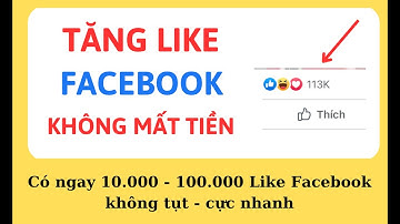 Tăng Like Facebook Không Mất Tiền Mới Nhất - Không Tụt - Cực Nhanh | HOÀNG MINH NGUYÊN