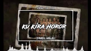 KU KIRA HOROR TERNYATA KOTOR - (Farel Halid)NewwwRmxxx2k21