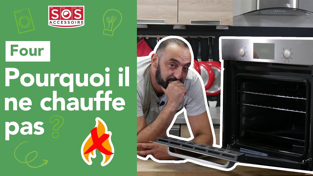 Pourquoi mon four ne chauffe pas ? - SOS Accessoire