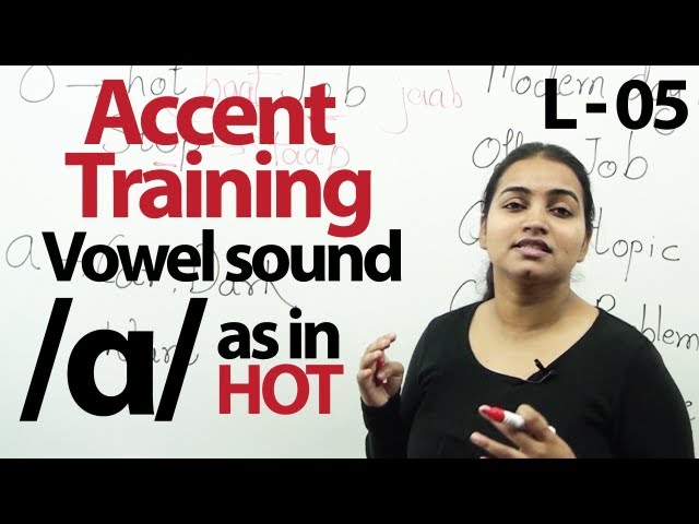 Accent Training lesson no 06 : /ɑ/ as in hot class=