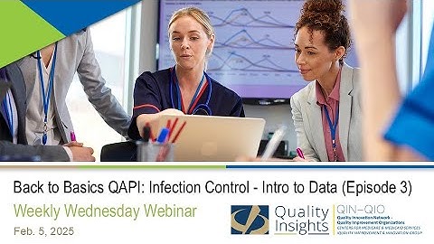 Back to Basics QAPI: Infection Control - Intro to QAPI Data (Episode 3) (Feb. 5, 2025 Webinar)