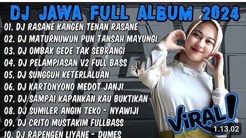DJ JAWA FULL ALBUM 2024 FULL BASS - DJ RASANE KANGEN TENAN RASANE (PANGAREPAN) FULL ALBUM TERBARU