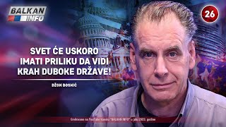 INTERVJU: Džon Bosnić - Svet će uskoro imati priliku da vidi potpuni krah duboke države! (3.8.2023)