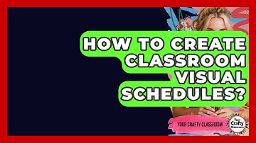 How To Create Classroom Visual Schedules? - Your Crafty Classroom