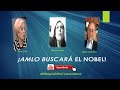 EL RAPIDÍN: AMLO BUSCARÁ EL NOBEL