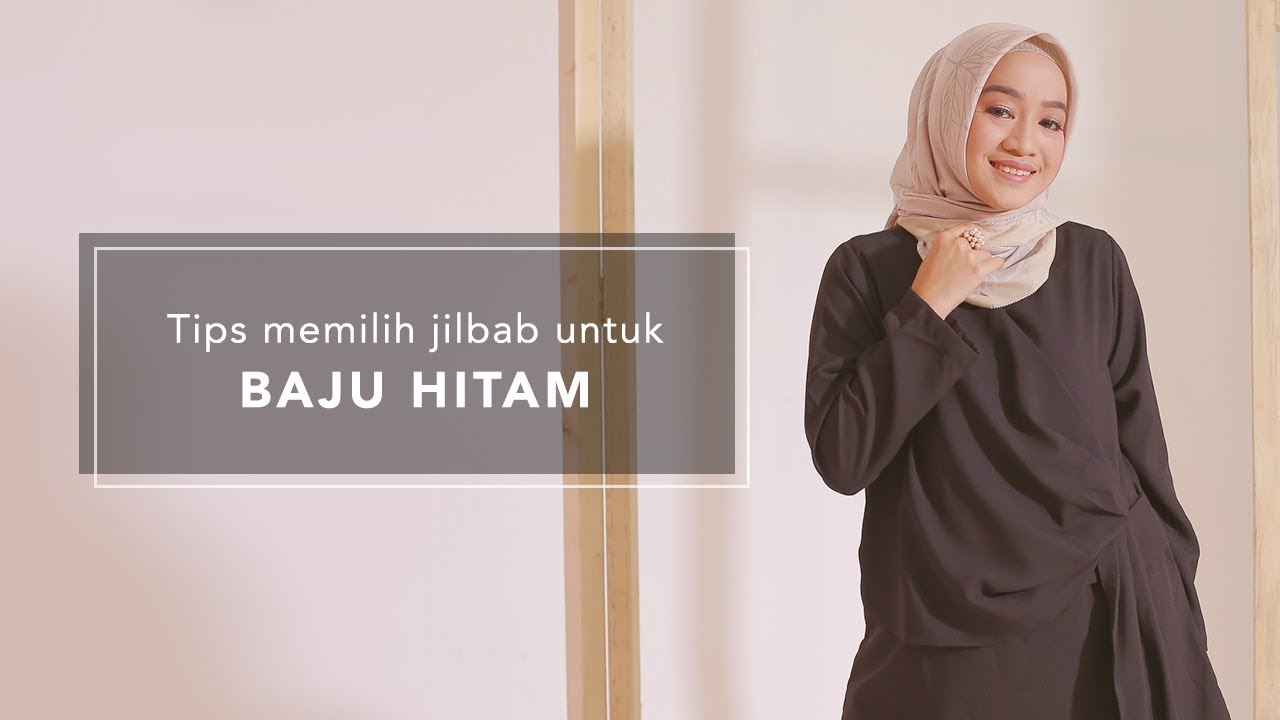 Baju hitam cocok dengan jilbab warna apa