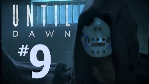 Until Dawn - First Time Playthrough - Part 9