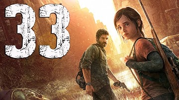The Last of Us - Gameplay Walkthrough Part 33 - Moving On "Last of Us Walkthrough"