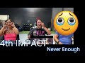 4th IMPACT - Never Enough (Greatest Showman) Reaction