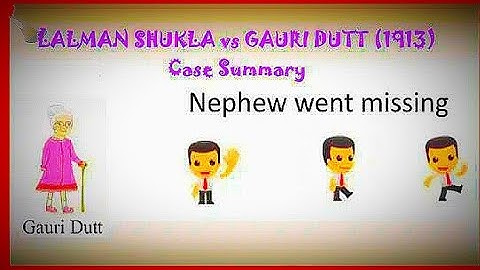 Lalman Shukla vs Gauri Dutt ( landmark judgement )