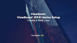 ViewSonic ViewBoard IFP41 Series: Create a New User