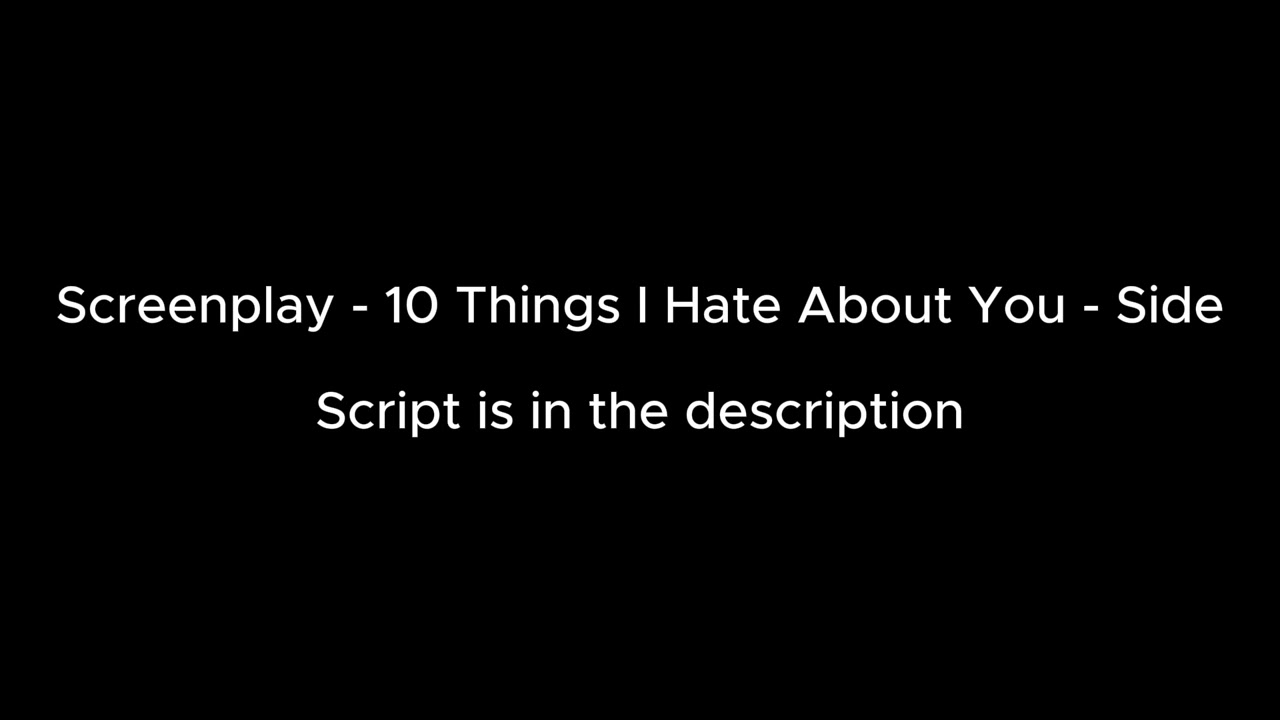 Screenplay: 10 Things I Hate About You (Side)