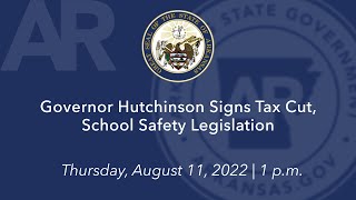 LIVE: Governor Hutchinson Signs Tax Cut, School Safety Legislation