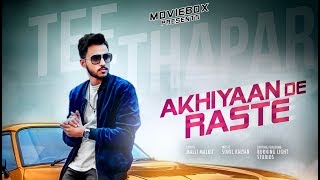 Akhiyaan De Raste - Official Video - Tee Thapar 2018