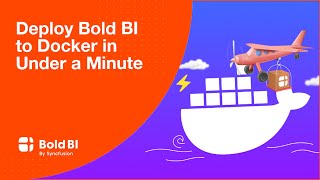Deploy Bold BI to Docker in Under a Minute [Webinar]