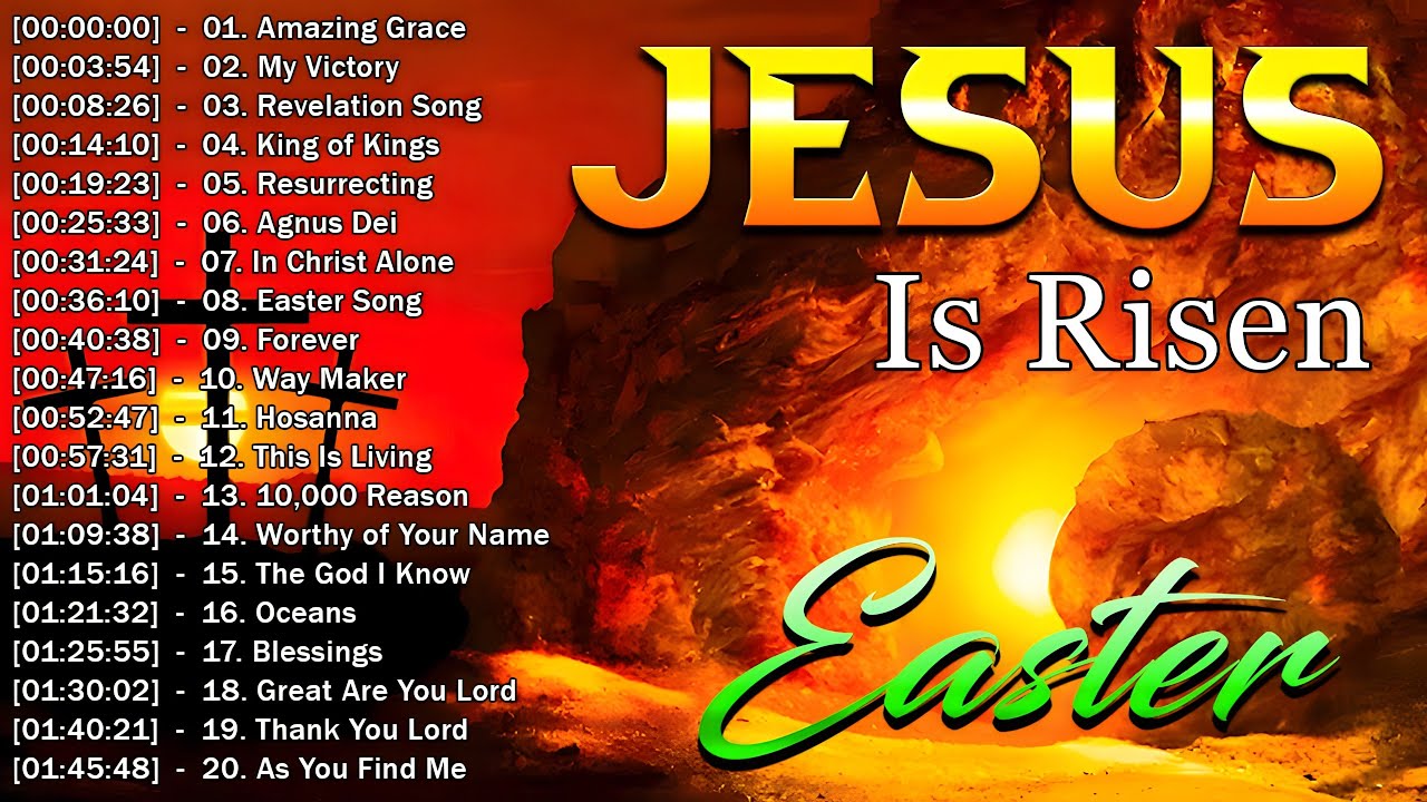 Best 100 Christian Worship Songs For EASTER  Jesus Is Risen  Latest Christian Gospel