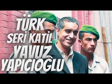 TORNAVİDALI TÜRK SERİ KATİL YAVUZ YAPICIOĞLU