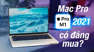 Macbook Pro 14\/16inch M1 Pro 2021 có còn đáng mua?