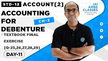 STD-12 ACCOUNT [PART-2] [CHAPTER-2] [ACCOUNTING FOR DEBENTURE] [DAY-11] - By, Tarun Makhija