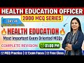 Class 46 | Most Important Health Education 2000 Questions | HEO MCQ | UPPSC Health Education Officer