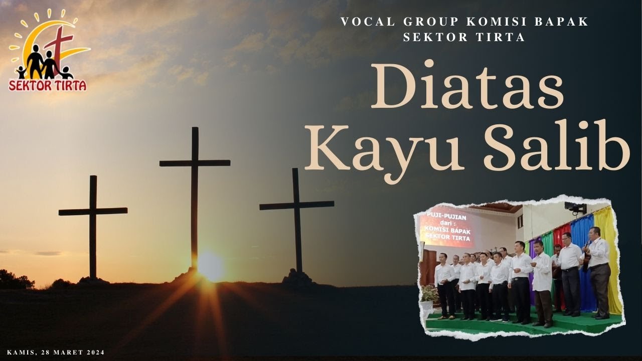 Diatas Kayu Salib - Vocal Group Komisi Bapak Sektor Tirta